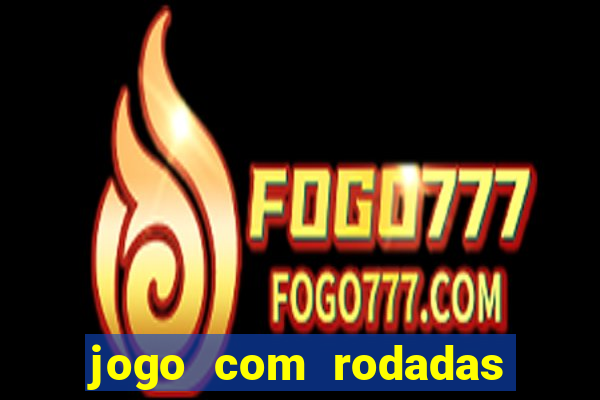 jogo com rodadas gratis sem deposito